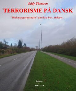 Terrorisme På Dansk - ?blekingegadebandenâ Der Ikke Blev Afsløretâ¦ - Eddy Thomsen - Bog